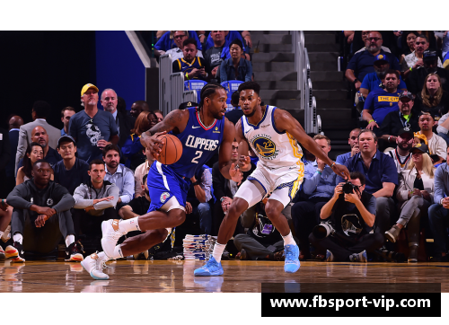 快船力克勇士，莱昂纳德独砍40分——NBA的精彩夜晚